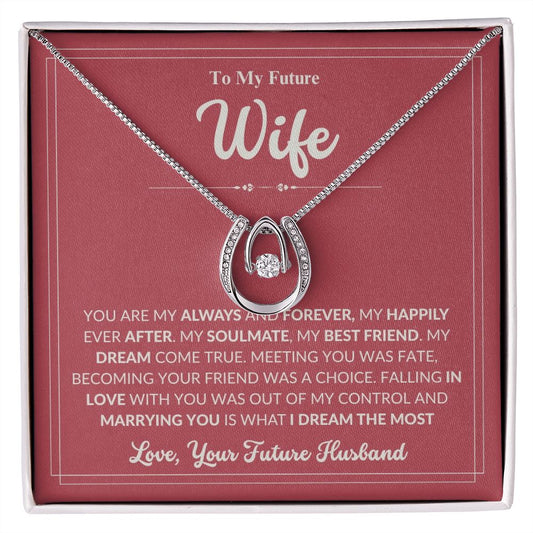 Future Wife - My Always And Forever - Lucky In Love Necklace