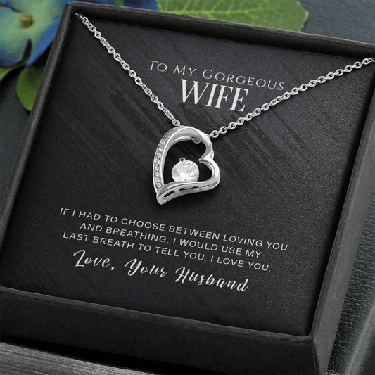 To My Wife - If I had to choose - Forever Love Necklace
