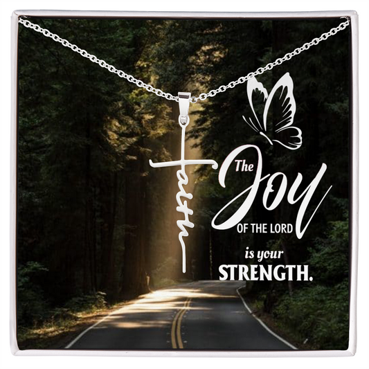 The Joy Of The Lord Is Your Strength - Faith Cross Necklace