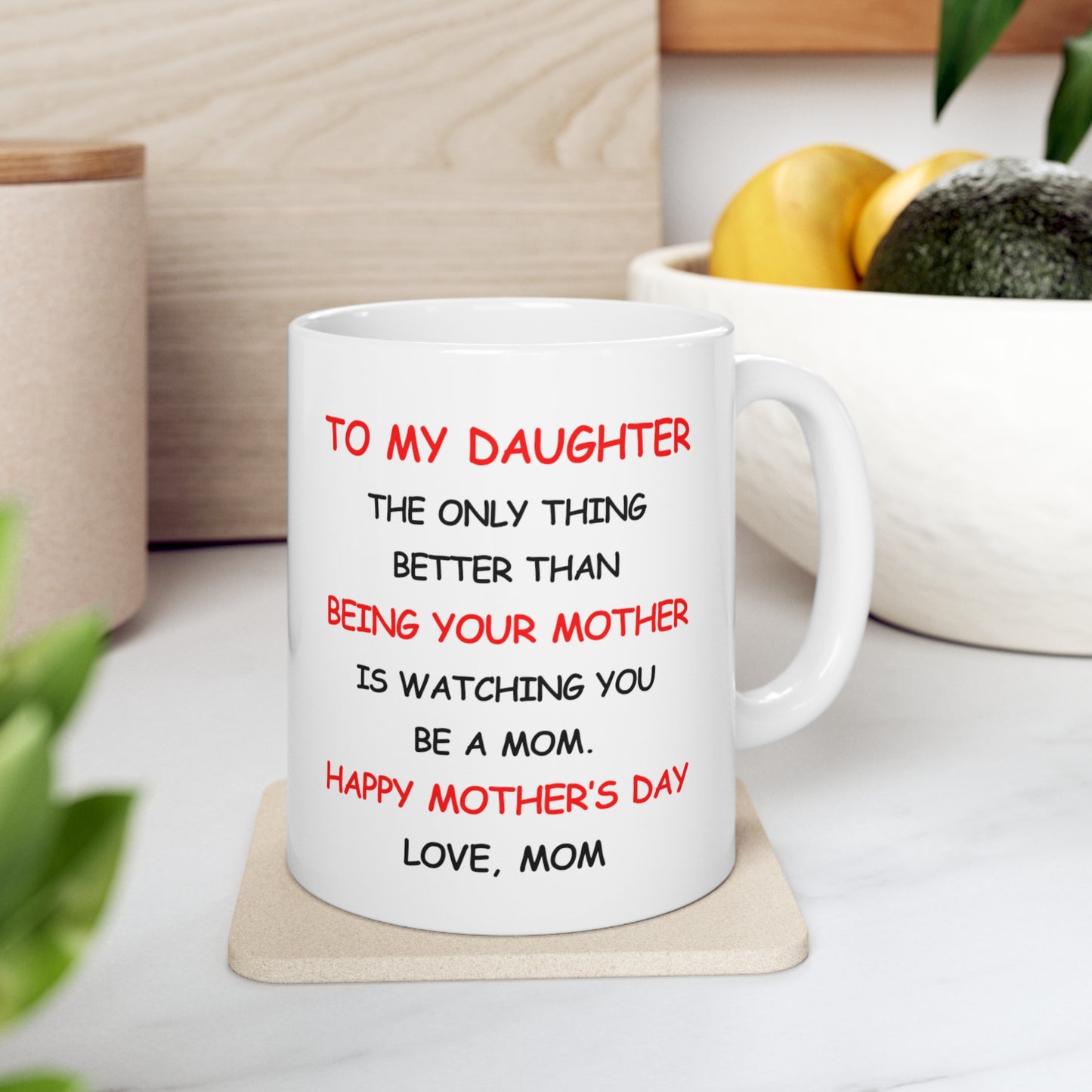 To My Daughter - Love, Mom Ceramic Mug, 11oz
