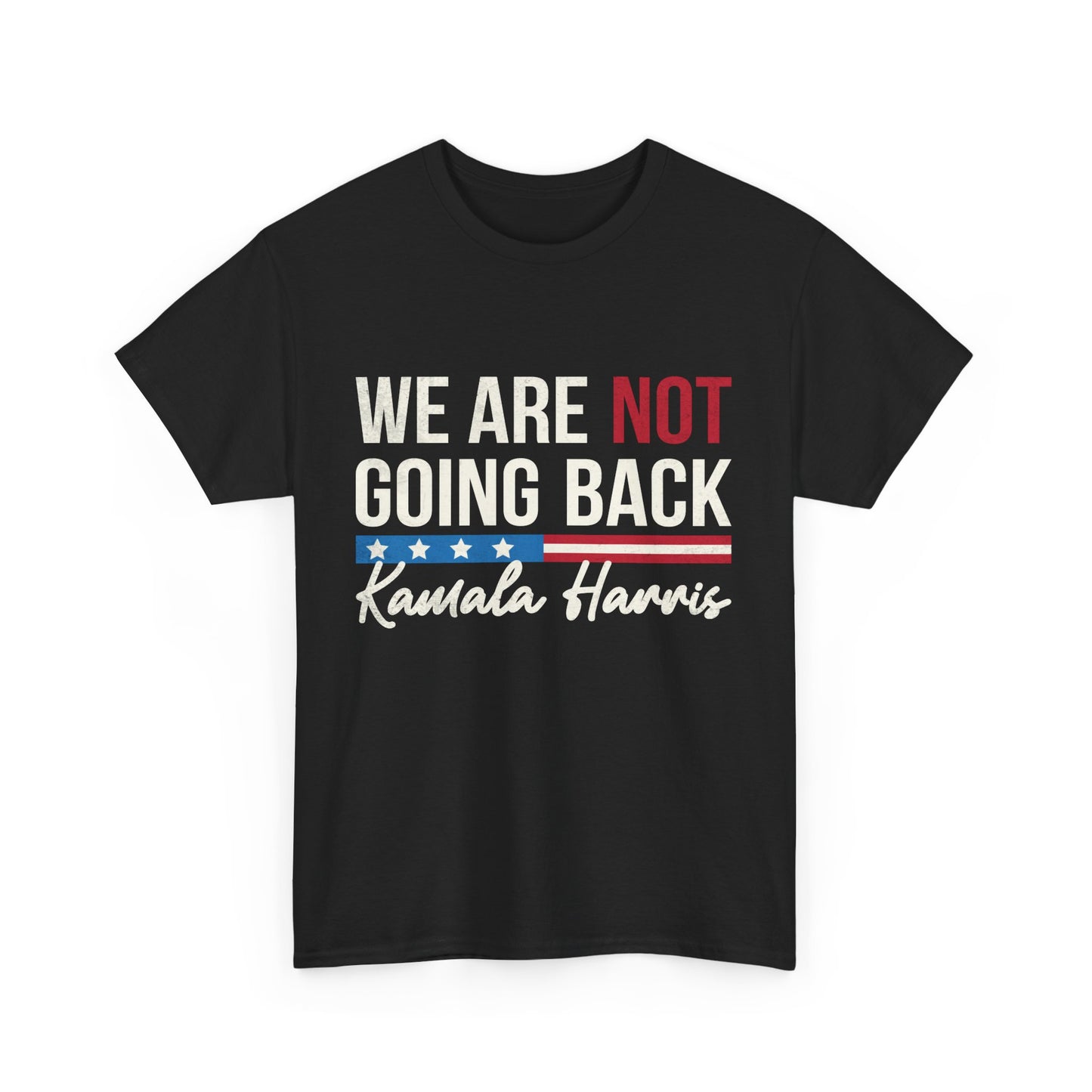 Kamala Harris We Are Not Going Back Unisex Heavy Cotton Tee