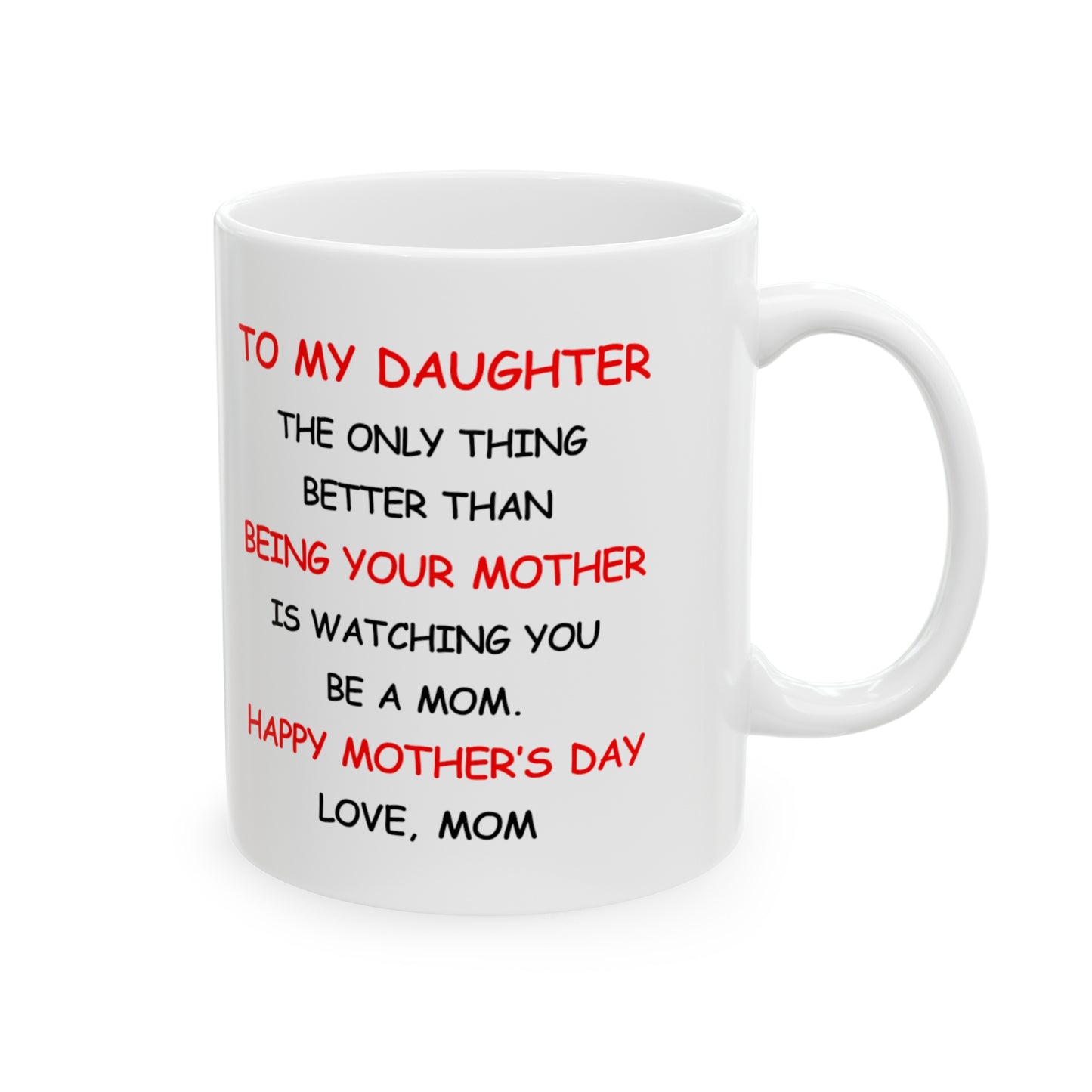 To My Daughter - Love, Mom Ceramic Mug, 11oz