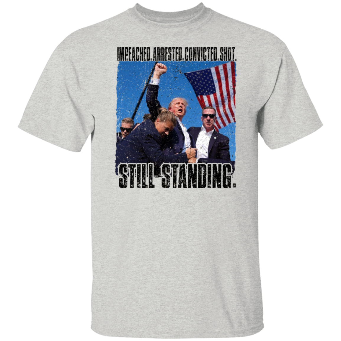 Still Standing - Trump Attempted Assasination T-Shirt