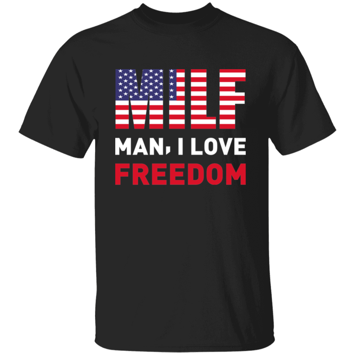 Man I Love Freedom T-Shirt