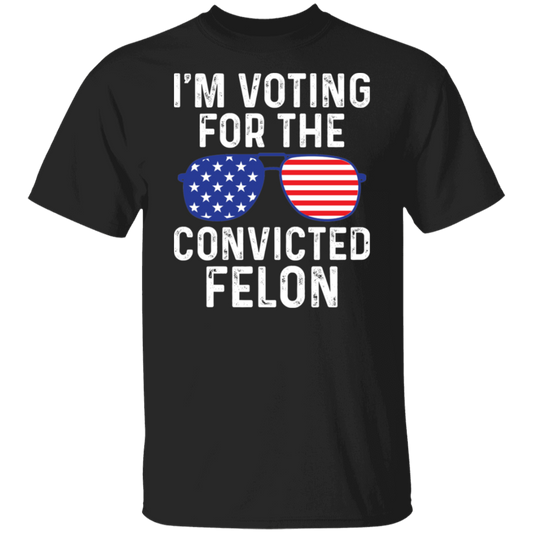 I'm Voting For the Fel0n T-shirt