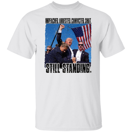 Still Standing - Trump Attempted Assasination T-Shirt