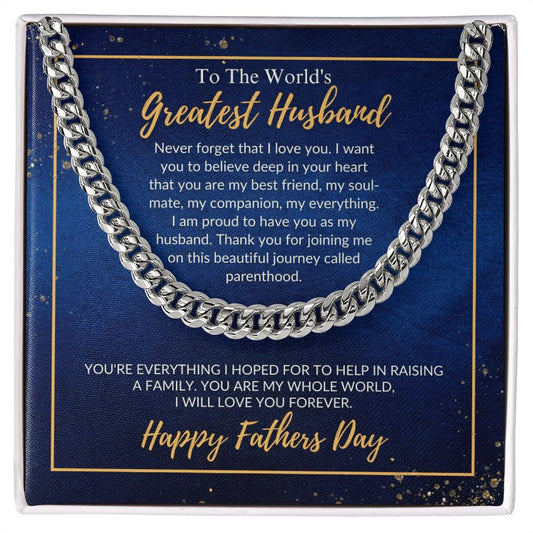 To The World's Greatest Husband - Happy Father's Day - Cuban Link Chain