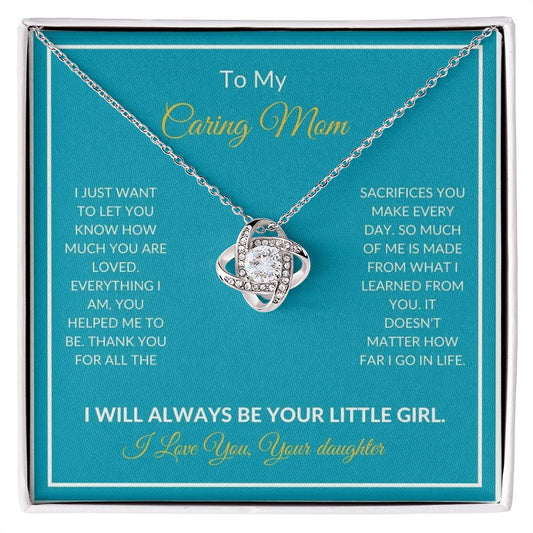 To My Caring Mom - I Will Always Be - Love Knot Necklace