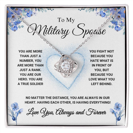 To My Military Spouse - Having Everything - Love Knot Necklace