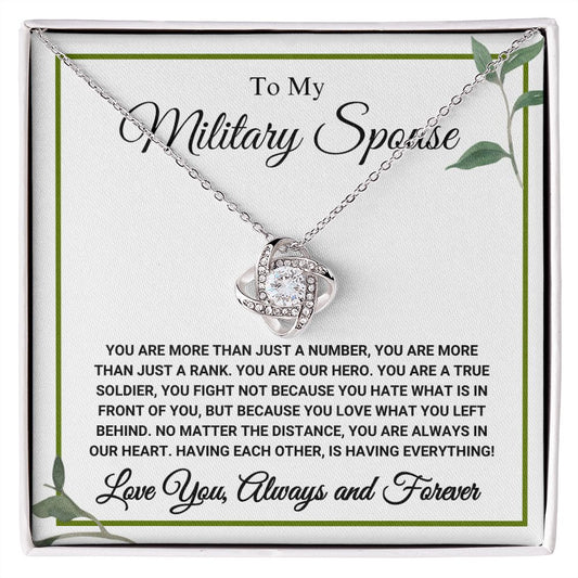 To My Military Spouse - Having Everything - Love Knot Necklace