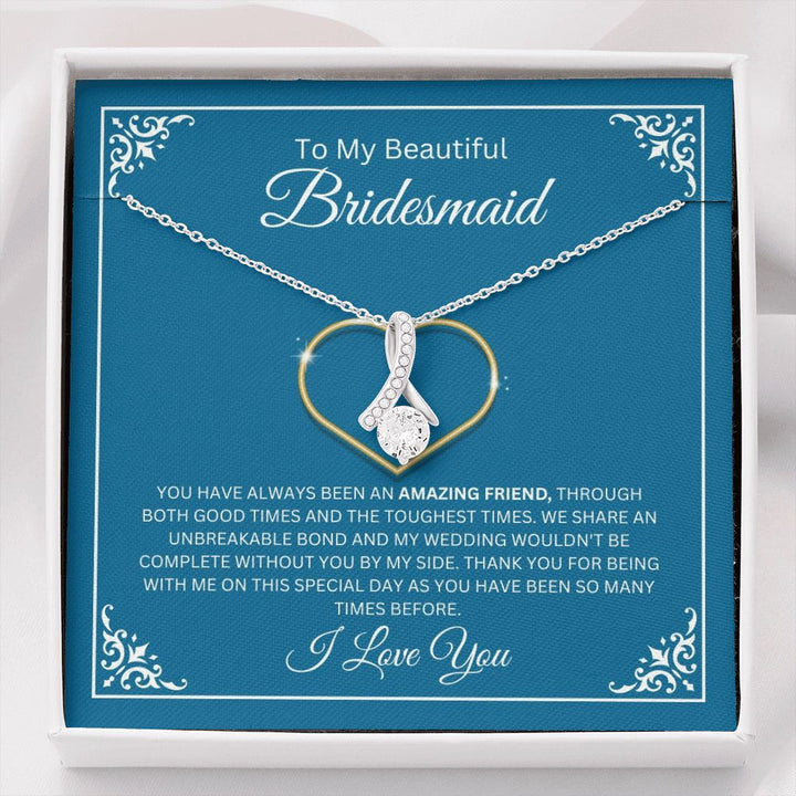 Bridesmaid - An Amazing Friend - Alluring Beauty Necklace