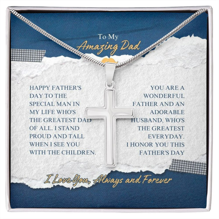 To My Amazing Dad - Happy Father's Day - Artisan Cross Necklace