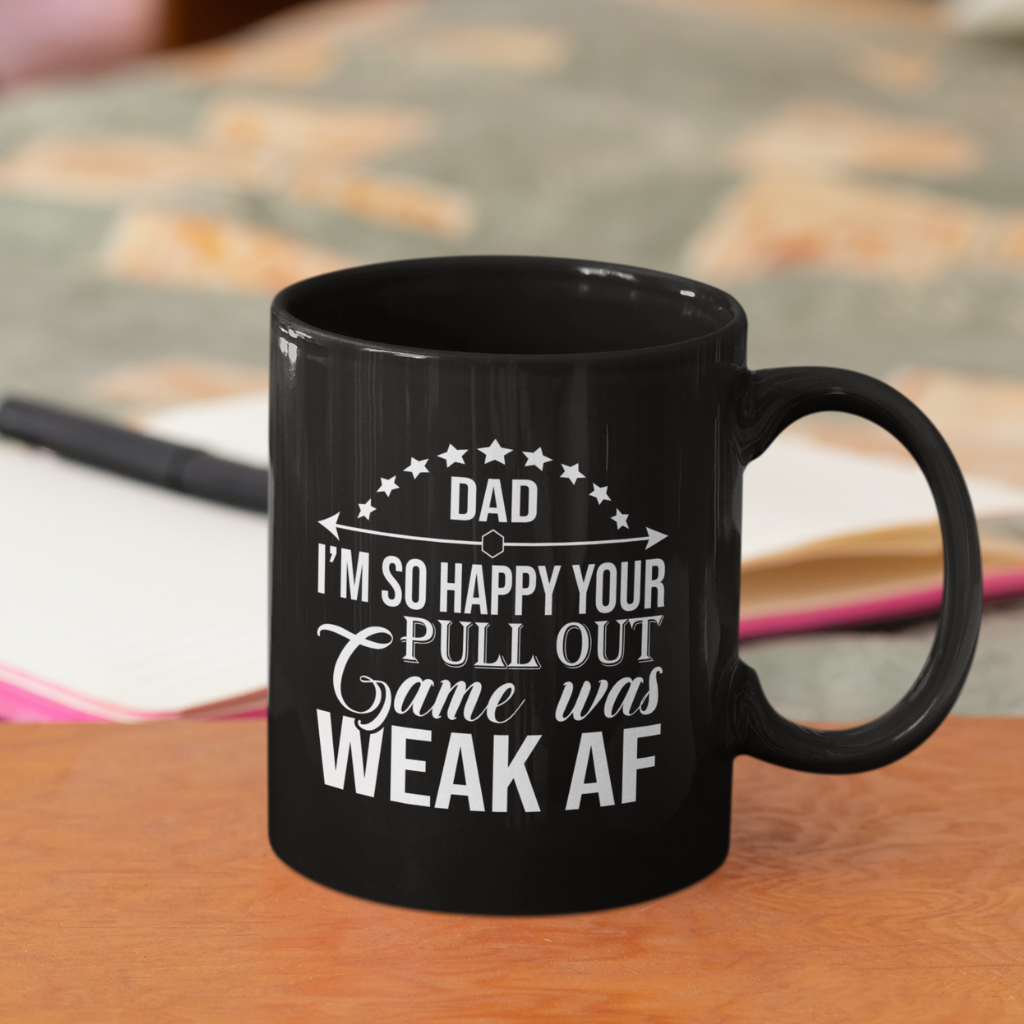 Dad - Pull Out Game Weak - Mug