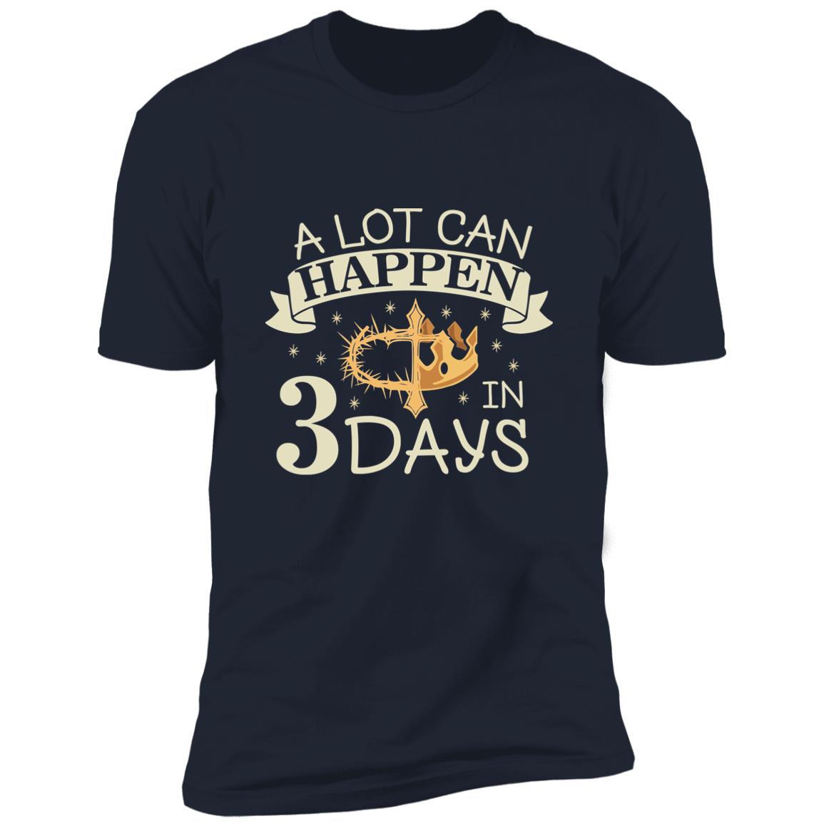 3 Days - Premium Short Sleeve T-Shirt