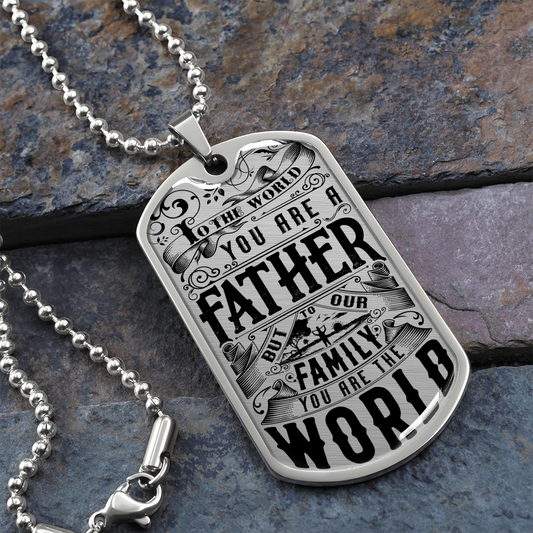 You are the World FATHER - Graphical Dog Tag & Ball chain (steel)
