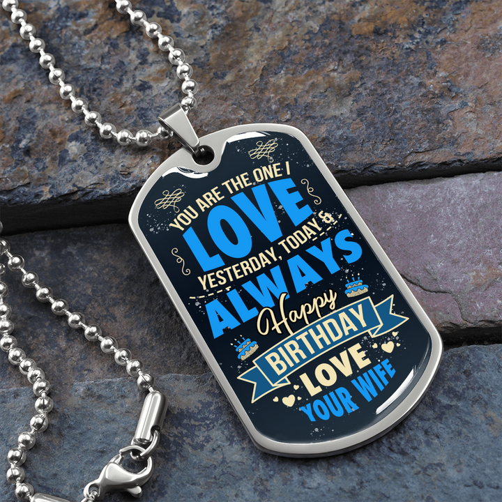 You Are The One I Love Happy Birthday - Graphical Dog Tag & Ball chain (steel)