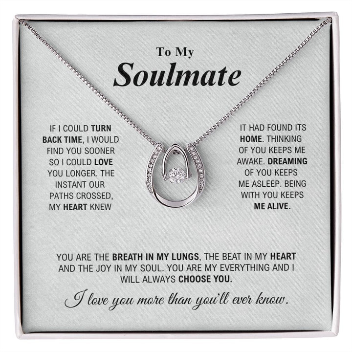 To My Soulmate - My Everything - Lucky In Love Necklace