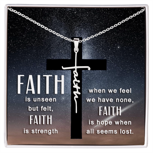 Faith is not seen but felt Faith Cross Necklace
