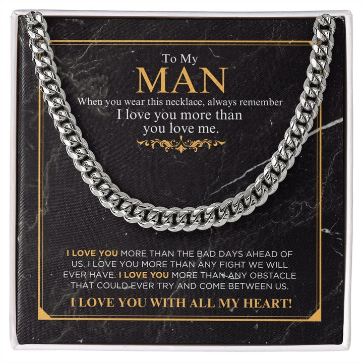 To My Man - I Love You More - Cuban Link Chain