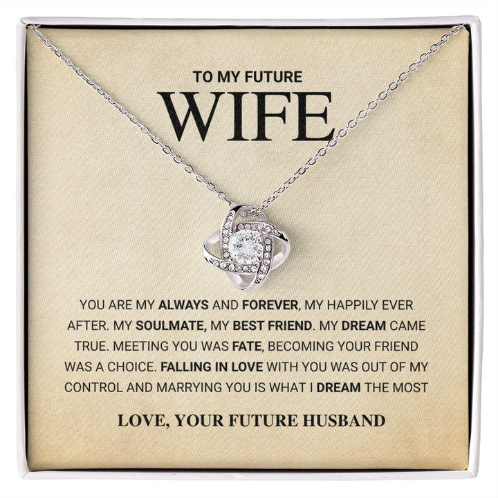 Future Wife - Always and Forever - Love Knot Necklace