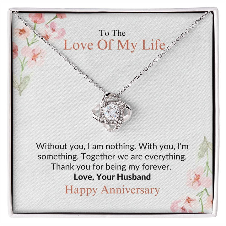Love Of My Life - Happy Anniversary - Love Knot Necklace