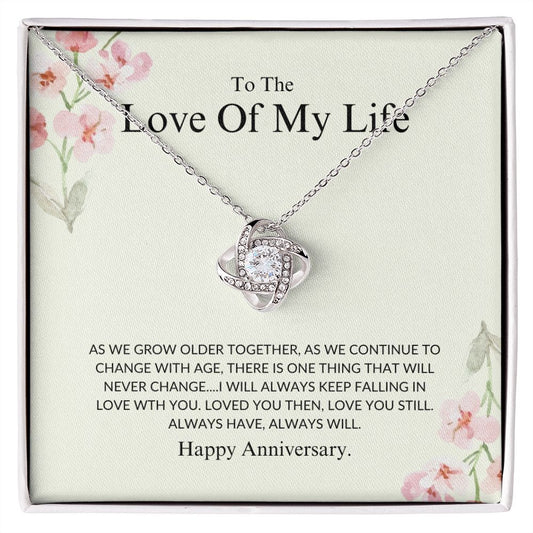 Love Of My Life - Happy Anniversary - Love Knot Necklace