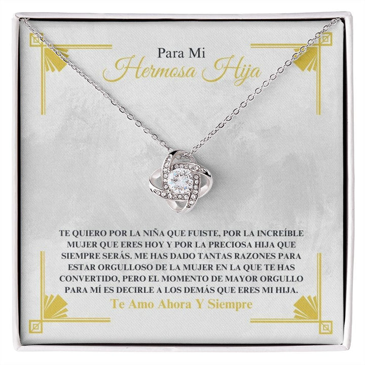Para Mi Hermosa Hija - Momento De Mayor Orgullo - Love Knot Necklace