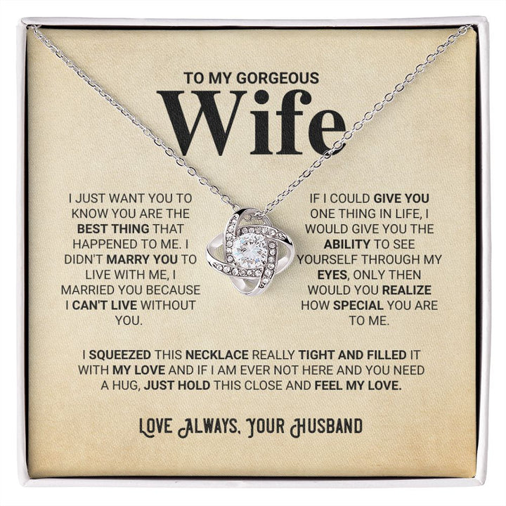 To My Gorgeous Wife - Feel My Love - Love Knot Necklace